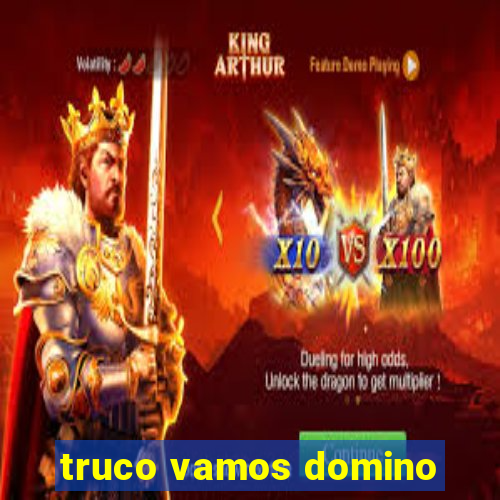 truco vamos domino